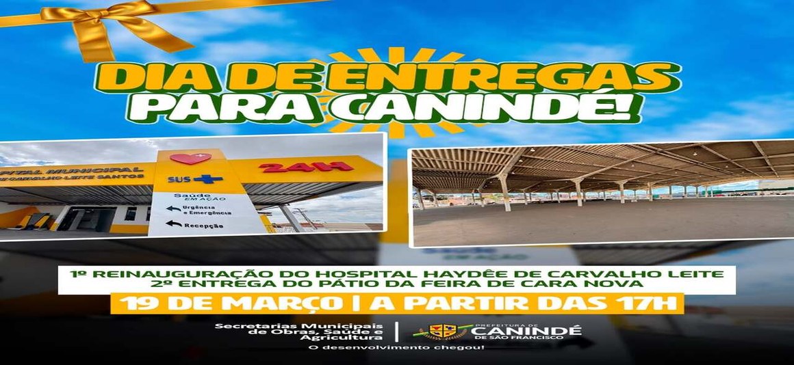 Prefeitura de Canindé realiza reinauguração do Hospital Municipal e inauguração do novo Pátio da Feira